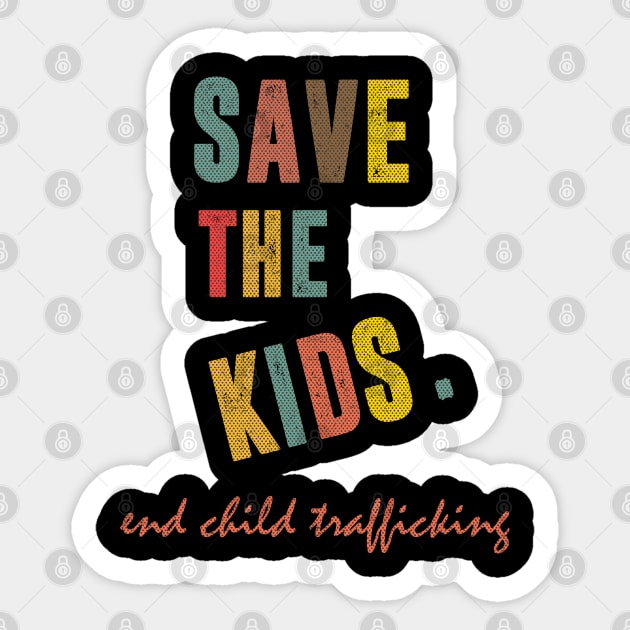 save the kids end child trafficking Sticker by hadlamcom